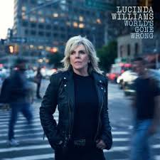 Lucinda Williams- World’s Gone Wrong